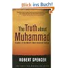 The Truth about Muhammad: Founder of the World's Most Intolerant Religion