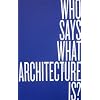 Who Says What Architecture Is?