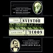The Inventor and the Tycoon: A Gilded Age Murder and the Birth of Moving Pictures | [Edward Ball]