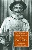 The Dialect & folk phrases of the Cotswolds