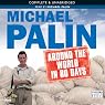 Michael Palin: Around the World in 80 Days