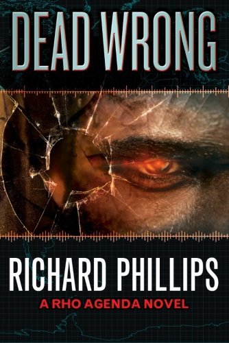 By Richard Phillips Dead Wrong (The Rho Agenda Inception) [Paperback]