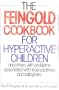 The Feingold Cookbook for Hyperactive Children: And Others with Problems Associated with Food Additives and Salicylates