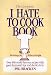 Books : The Complete I Hate to Cook Cookbook [Hardcover]