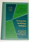 Emergency Radiology Syllabus (Set 15) (Professional Self-evaluation and Continuing Education Program, 15)