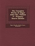 The Complete Works of Edgar Allen Poe, Volume 9 - Primary Source Edition