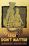Fat Legs Don't Matter