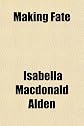 Making Fate (Classic Reprint)
