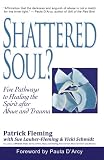 Shattered Soul?: Five Pathways to Healing the Spirit after Abuse and Trauma