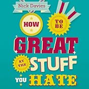 How to Be Great at the Stuff You Hate: The Straight Talking Guide to Persuading, Networking and Selling | [Nick Davies]