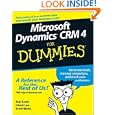 Microsoft Dynamics CRM 4 For Dummies (For Dummies (Computer Tech)) by Joel Scott, David Lee, and Scott Weiss