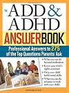 ADD & ADHD Answer Book: The Top 275 Questions Parents Ask