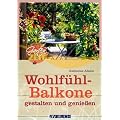 Wohlf�hlbalkone: gestalten und genie�en