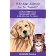 Who Says Animals Go To Heaven? A Collection Of Prominent Christian Leaders' Beliefs In Life After Death For Animals by Niki Behrikis Shanahan