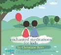 Enchanted Meditations for Kids (Calm for Kids)