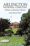 Arlington National Cemetery: Shrine to America's Heroes