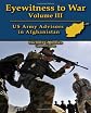 Eyewitness to War Volume III: US Army Advisors in Afghanistan: Oral History Series