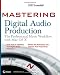 Mastering Digital Audio Production: The Professional Music Workflow with Mac OS X