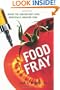 Food Fray: Inside the Controversy over Genetically Modified Food