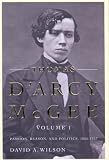 Thomas D'Arcy McGee: Passion, Reason, and Politics, 1825-1857