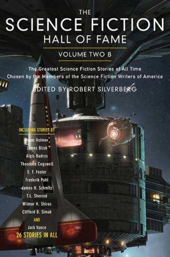 The Science Fiction Hall of Fame, Volume Two B: The Greatest Science Fiction Novellas of All Time Chosen by the Members of the Science Fiction Writers of America (SF Hall of Fame)