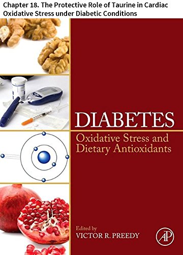 Diabetes: Chapter 18. The Protective Role of Taurine in Cardiac Oxidative Stress under Diabetic Conditions