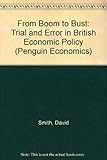 From boom to bust : trial and error in British economic policy