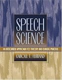 Speech Science - An Integrated Approach to Theory and Clinical Practice - By Carole T. Ferrand