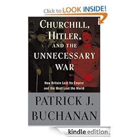 Churchill, Hitler, and "The Unnecessary War": How Britain Lost Its Empire and the West Lost the World