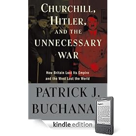Churchill, Hitler, and "The Unnecessary War": How Britain Lost Its Empire and the West Lost the World