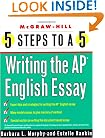 5 Steps to a 5 on the AP: Writing the AP English Essay (5 Steps to a 5 on the Advanced Placement Examinations Series)