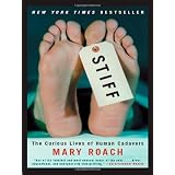 Stiff: The Curious Lives of Human Cadavers ~ Mary Roach