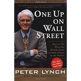 One Up On Wall Street : How To Use What You Already Know To Make Money In The Market