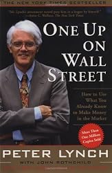One Up On Wall Street : How To Use What You Already Know To Make Money In The Market