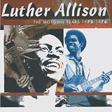 Luther Allison｜Motown Sessions 1962-64