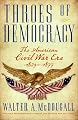Throes of Democracy: The American Civil War Era 1829-1877