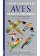 GUIA DE CAMPO AVES DE ESPA�A Y EUROPA
