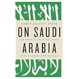 On Saudi Arabia: Its People, Past, Religion, Fault Lines - and Future