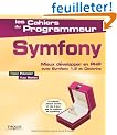 Symfony : Mieux d�velopper en PHP avec Symfony 1.2 et Doctrine