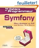 Symfony : Mieux d�velopper en PHP avec Symfony 1.2 et Doctrine