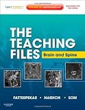 The Teaching Files:  Brain and Spine: Expert Consult - Online and Print, 1e (Expert Radiology Series)