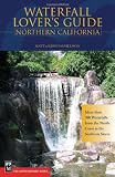 Search : Waterfall Lovers Guide Northern California: More than 300 Waterfalls from the North Coast to the Southern Sierra