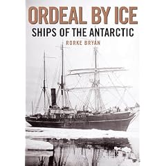 Ordeal by Ice: Ships of the Antarctic