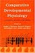 Comparative Developmental Physiology: Contributions, Tools, and Trends