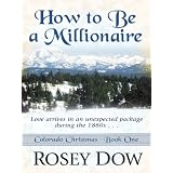 How to Be a Millionaire: Love Comes in an Unexpected Package During the 1880s (Thorndike Press Large Print Christian Fiction)