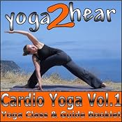 Cardio Yoga, Volume 1: A Vinyasa Yoga Class that Combines all the Benefits of Yoga with a Cardio Workout | [Yoga 2 Hear]