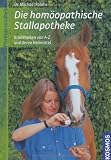 Produkt-Bild: Die hom&ouml;opathische Stallapotheke: Krankheiten von A-Z und deren Heilmittel