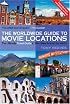 The Worldwide Guide to Movie Locations (NEW updated edition) (The Worldwide Guide to Movie Locations)