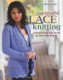 Successful Lace Knitting: Celebrating the Work of Dorothy Reade