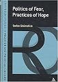 Politics of Fear, Practices of Hope (Continuum Studies in Religion and Political Culture) (Hardcover)